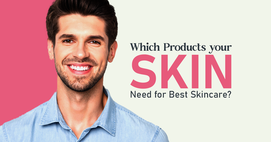 WHICH PRODUCT SUITS YOUR SKIN